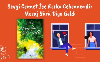 Korku Nedir? Sevgi Cennet İse Korku Cehennemdir