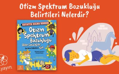 Otizm Spektrum Bozukluğu Belirtileri Nelerdir?