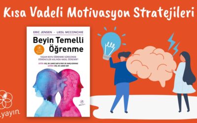 Kısa Vadeli Motivasyon Stratejileri-Beyin Temelli Öğrenme