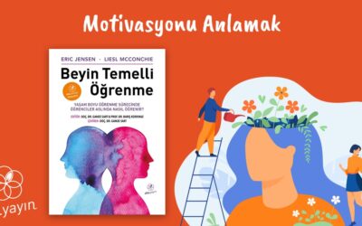 Motivasyonu Anlamak- Beyin Temelli Öğrenme