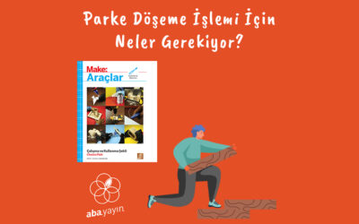 Parke Döşeme İşlemi İçin Neler Gerekiyor?