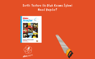 Sırtlı Testere İle Oluk Kesme İşlemi