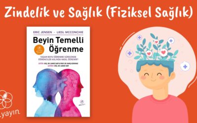 Zindelik ve Sağlık (Fiziksel Sağlık)- Beyin Temelli Öğrenme