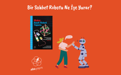 Bir Sohbet Robotu Ne İşe Yarar?