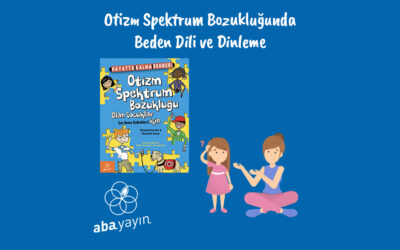 Otizm Çeşitleri Nelerdir? Otizmde Beden Dili ve Dinleme Nasıl Gerçekleşir?