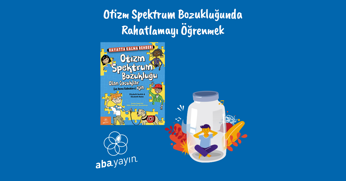 otizm neden olur osb de rahatlamayi ogrenmek aba yayin