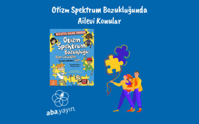 Otizm Nedir? Otizmde Ailevi Konular Nelerdir?