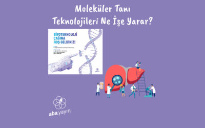 Moleküler Tanı Teknolojileri Ne İşe Yarar?